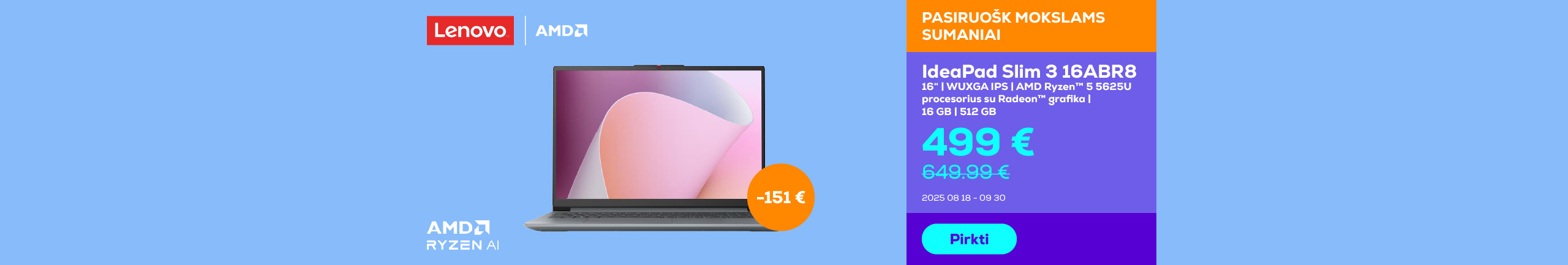 "IdeaPad Slim 3
16"" | WUXGA | Ryzen 5 5825U | 16 GB | 512 GB"