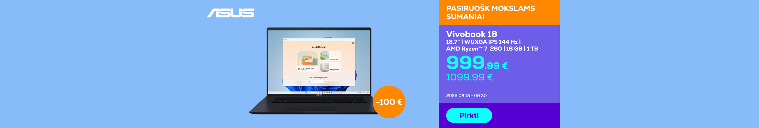"Vivobook 18
18,4"" | FHD IPS 144 Hz | Ryzen 7 260 | 16 GB | 1 TB"