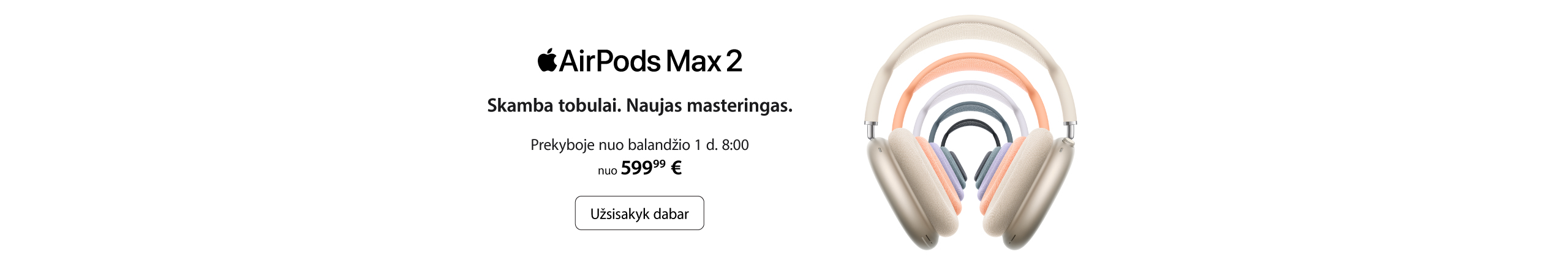 Užsisakykite naujuosius AirPods Max 2 jau dabar!	