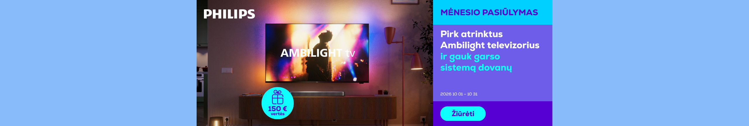 Pirkti atrinktus Philips Ambilight televizorius ir gauk garso sistemą dovanų	